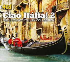 V.A. - Ciao Italia! 2: The ultimate Italian collection (4CD, 2012) FLAC