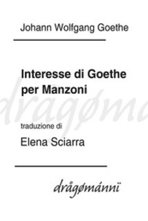 Johann Wolfgang Goethe - Interesse di Goethe per Manzoni (2017)