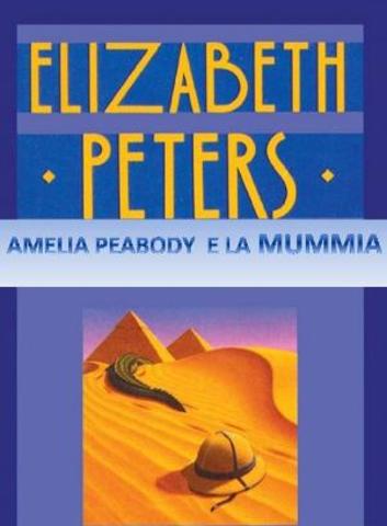 Elizabeth Peters - Amelia Peabody e la mummia (1975)