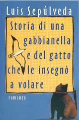 Luis Sepúlveda  - Storia di una gabbianella e del gatto che le insegnò a volare (1996)