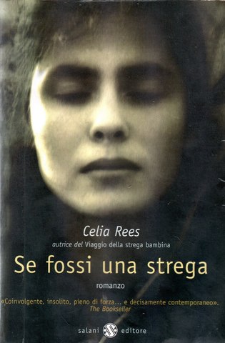 Celia Rees - Se fossi una strega (2002)