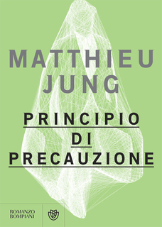 Mattieu Jung - Principio di precauzione (2013)