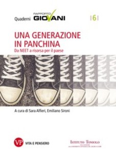 Sara Alfieri, Emiliano Sironi - Una generazione in panchina. Quaderni Rapporto Giovani, n. 6 (2017)